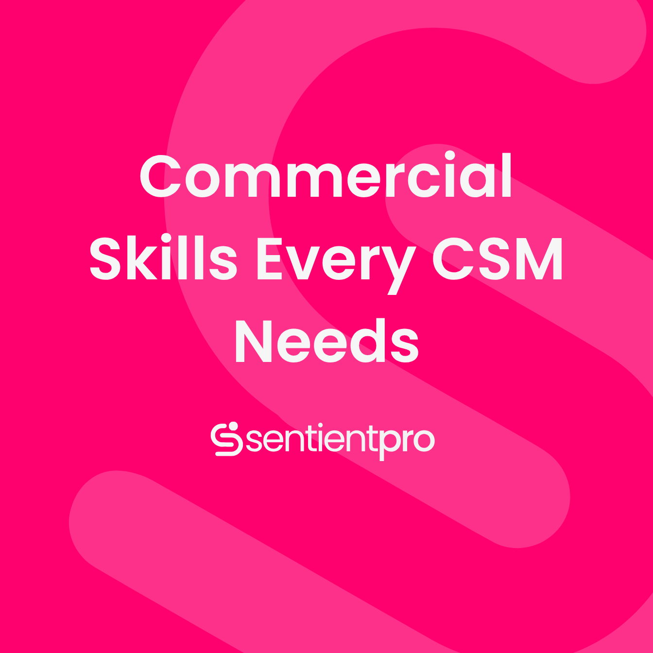 Commercial Skills Every CSM Needs